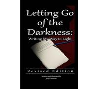 Letting Go of the Darkness: Writing My Way to Light