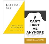 Letting Go The Pathway of Surrender By David R. Hawkins MD PhD & Can’t Hurt Me Anymore By Reese Callahan 2 Books Collection Set