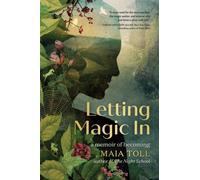 Letting Magic In : A Memoir of Becoming