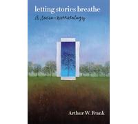 Letting Stories Breathe: A Socio-Narratology