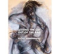 Letting the Cat Out of the Bag: Struggling to Break Free