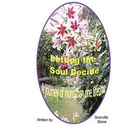 Letting the Soul Decide: A journey of more than one lifetime