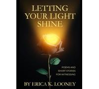 Letting Your Light Shine: Poems and Short Stories for Witnessing
