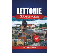 Lettonie Guide de voyage 2026: Découvrez les principales attractions de Riga, les joyaux cachés, la culture locale, les sites incontournables et l'aventure dans la Baltique