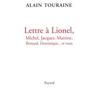 Lettre à Lionel, Michel, Jacques, Martine, Bernard, Dominique... et vous
