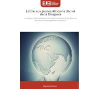 Lettre aux jeunes Africains d'ici et de la Diaspora: Les religions dites importées et l'Occident constituent-ils des freins ou des leviers au développement de l'Afrique ?