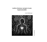 Lettre d’amour propre à une hypersensible