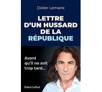 Lettre d'un hussard de la République: Avant qu'il ne soit trop tard