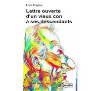 Lettre ouverte d'un vieux con à ses descendants