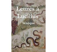 Lettres à Lucilius - Tome 3 (LI - LXXV): Édition annotée avec citations