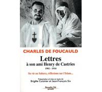 Lettres à mon ami Henry de Castries: Sa vie au Sahara, ses réflexions sur l'Islam...