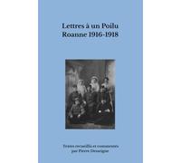 Lettres à un Poilu Roanne 1916-1918