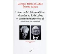 LETTRES DE M. ÉTIENNE GILSON ADRESSÉES AU P. DE LUBAC ET COMMENTÉES PAR CELUI-CI: Correspondance 1956-1975