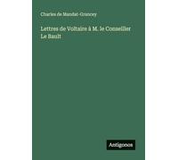 Lettres de Voltaire à M. le Conseiller Le Bault