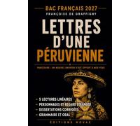 Lettres d'une Péruvienne, Françoise de Graffigny : étude critique et analyse littéraire: Parcours « un nouvel univers s'est offert à mes yeux », bac ... 2027 (Novae Classiques : Bac de français)