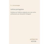 Lettres portugaises: Publiées sur l'édition originale avec une notice préliminaire par Alexandre Piedagnel