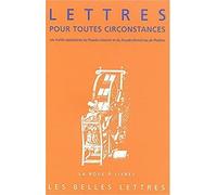 Lettres Pour Toutes Circonstances: Les Traites Epistolaires Du Pseudo-Libanios Et Du Pseudo-Demetrios de Phalere (La Roue a Livres)