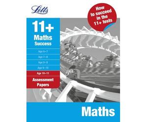 Letts 11+ Maths Success: Assessment Papers: Age 10-11 (Letts Success Assessment Papers) by VARIOUS [01 July 2009]