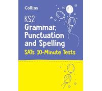 KS2 English Grammar, Punctuation and Spelling SATs 10-Minute Tests