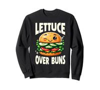 Lettuce Over Buns Funny Vegetarian Vegan Burger Pun Sweatshirt