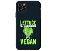 Lettuce Talk About How To Be A Vegan Veganism Vegetarian Case for iPhone 11 Pro Max