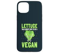Lettuce Talk About How To Be A Vegan Veganism Vegetarian Case for iPhone 15 Plus