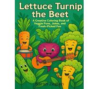 Lettuce Turnip the Beet: A Creative Coloring Book of Veggie Puns, Jokes, and Fresh Picked Fun