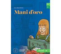 Letture graduate di italiano per stranieri: Mani d'oro. Libro + digitale