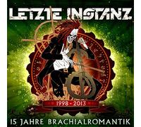 Letzte Instanz - 15 Jahre Brachialromantik: 1998-2013