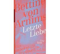 Letzte Liebe: Das unbekannte Briefbuch, Von-Arnim 9783847704133 Free Shipping.