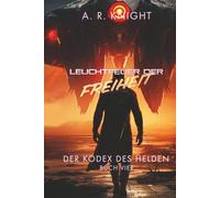 Leuchtfeuer der Freiheit (Der Kodex des Helden)