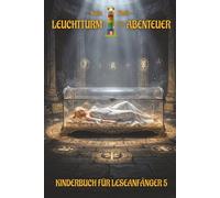 Leuchtturm der Abenteuer 5 Kinderbuch für Leseanfänger: Spannende Kinderbücher ab 8 Jahre für Jungen & Mädchen (Leuchtturm der Abenteuer für Leseanfänger)