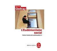 L'Eudemonisme Social: Contre-Histoire De LA Philosophie 5: Contre-histoire de la philosophie t.5 (Ldp Bib.Essais)
