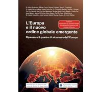 L'Europa e il nuovo ordine globale emergente: Ripensare il quadro di sicurezza dell'Europa