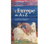 L'Europe de A à Z. Petite encyclopédie des idées reçues sur l'Europe: Une petite encyclopédie illustrée des idées reçues sur l'Europe