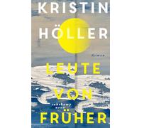 Leute von früher: Roman | Eine Liebe auf der Insel Strand im nordfriesischen Wattenmeer