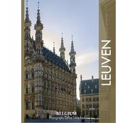 LEUVEN: A Mind-Blowing Tour of Leuven City,Belgium Photography Coffee Table Book: for People Of All Ages Who Love Tourism & Travel.....Relaxing & Meditation - Paperback.August 6,2023.