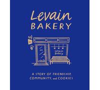 Levain Bakery: A Story of Friendship, Community, and Cookies