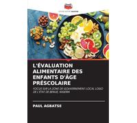 L'Évaluation Alimentaire Des Enfants d'Âge Préscolaire: FOCUS SUR LA ZONE DE GOUVERNEMENT LOCAL LOGO DE L'ÉTAT DE BENUE, NIGERIA