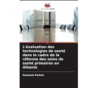 L'évaluation des technologies de santé dans le cadre de la réforme des soins de santé primaires en Albanie
