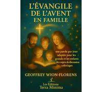 L'Evangile de l'Avent en Famille: Retrouvez le vrai esprit de Noël