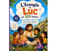 L'Évangile de Luc en 100 leçons (Leçons bibliques)