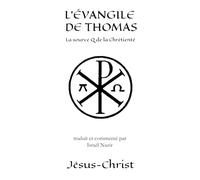 L'Évangile de Thomas: La source Q de la chrétienté