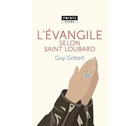 L'Evangile selon saint Loubard (POINTS Vivre)