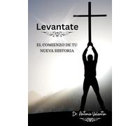 “Levántate”: El Comienzo de tu Nueva Historia