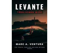 LEVANTE - Tödliches Riff: Ein Tarifa-Thriller aus den wilden 90ern