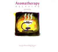 Levantis - Levantis - Aromatherapy: Relaxing Music for the Min