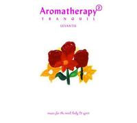 Levantis - Music For The Mind, Body And Spirit - Aromatherapy 2
