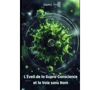L'Éveil de la Supra-Conscience: La Voix Sans Nom : Votre Portail vers la Maîtrise de la Réalité et l'Essence Divine: 2 (Le Pack Souveraineté)