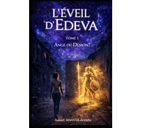 L'Éveil d'Edeva: Tome 1 : Ange ou Démon ?